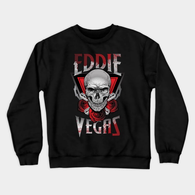 Eddie Vegas Crewneck Sweatshirt by Eddie_Vegas